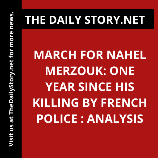March for Nahel Merzouk: One Year Since His Killing by French Police : Analysis
