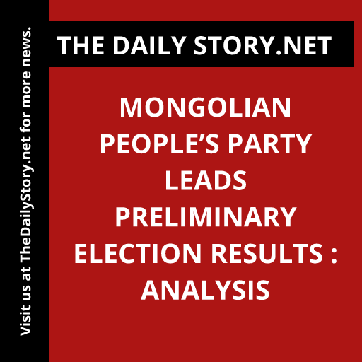Mongolian People’s Party Leads Preliminary Election Results : Analysis