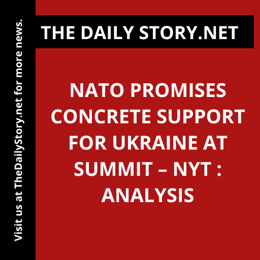 NATO Promises Concrete Support for Ukraine at Summit – NYT : Analysis