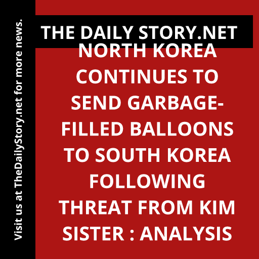 North Korea continues to send garbage-filled balloons to South Korea following threat from Kim sister : Analysis