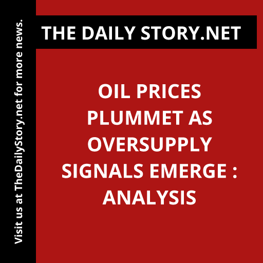 Oil prices plummet as oversupply signals emerge : Analysis