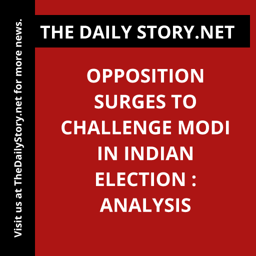 Opposition Surges to Challenge Modi in Indian Election : Analysis