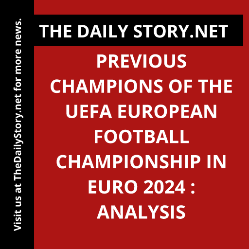 Previous Champions of the UEFA European Football Championship in Euro 2024 : Analysis