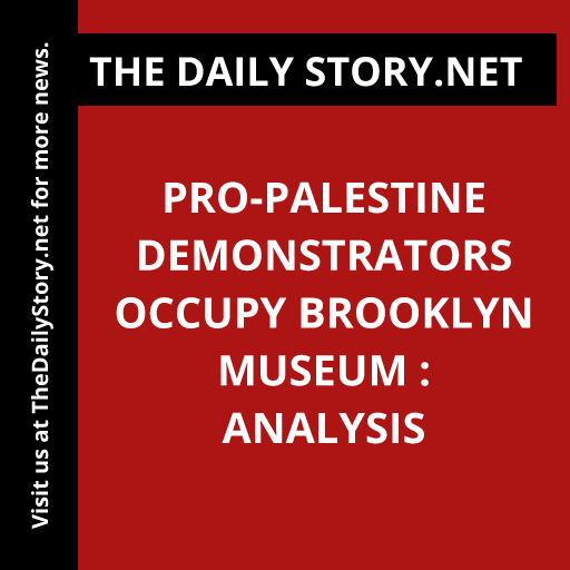 Pro-Palestine Demonstrators Occupy Brooklyn Museum : Analysis