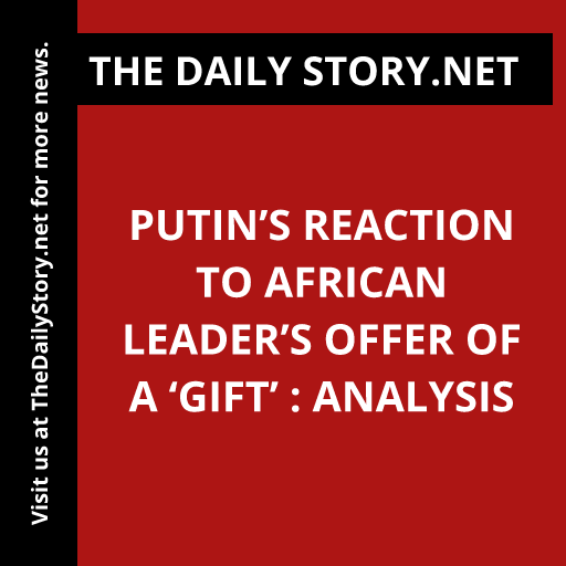 Putin’s reaction to African leader’s offer of a ‘gift’ : Analysis