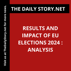 Results and Impact of EU Elections 2024 : Analysis