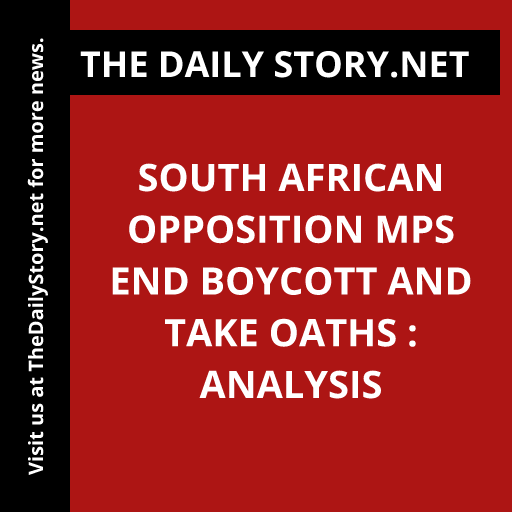 South African opposition MPs end boycott and take oaths : Analysis