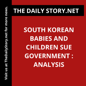 South Korean Babies and Children Sue Government : Analysis