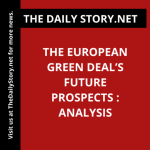 The European Green Deal’s Future Prospects : Analysis