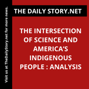 The Intersection of Science and America’s Indigenous People : Analysis