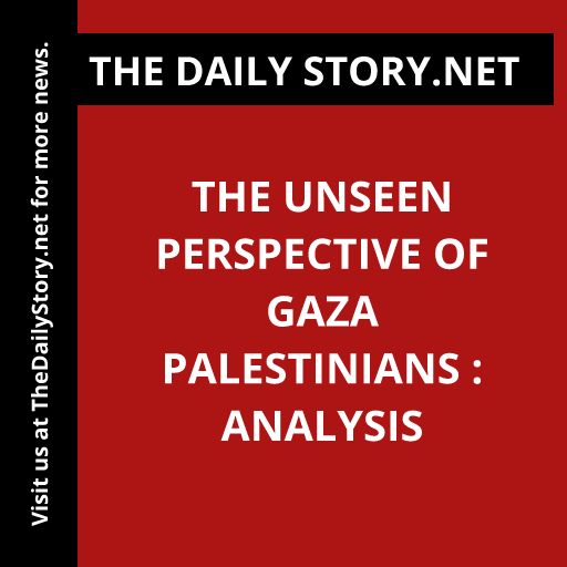 The Unseen Perspective of Gaza Palestinians : Analysis