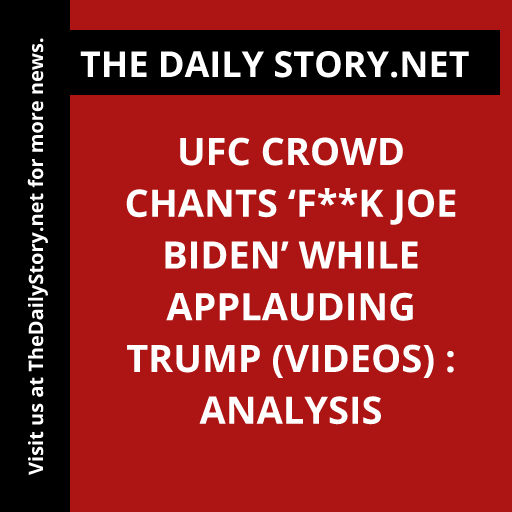 UFC crowd chants ‘f**k Joe Biden’ while applauding Trump (VIDEOS) : Analysis