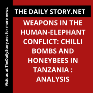 Weapons in the Human-Elephant Conflict: Chilli Bombs and Honeybees in Tanzania : Analysis