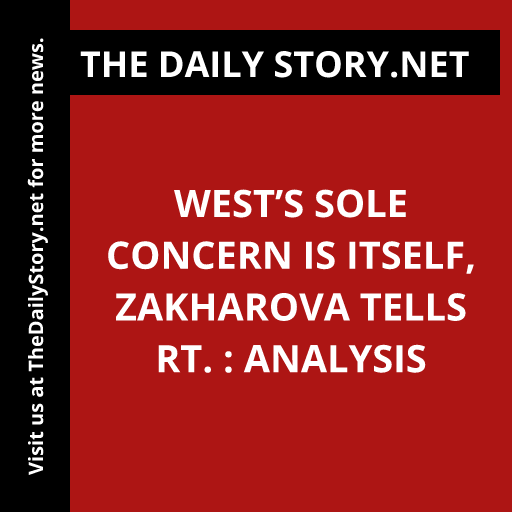 West’s sole concern is itself, Zakharova tells RT. : Analysis