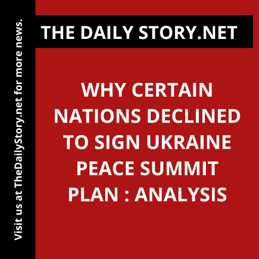 Why certain nations declined to sign Ukraine peace summit plan : Analysis
