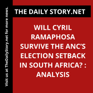 Will Cyril Ramaphosa survive the ANC’s election setback in South Africa? : Analysis