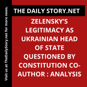 Zelensky’s legitimacy as Ukrainian head of state questioned by constitution co-author : Analysis