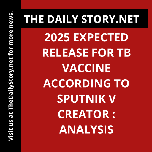 2025 Expected Release for TB Vaccine According to Sputnik V Creator : Analysis