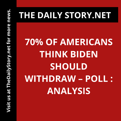70% of Americans Think Biden Should Withdraw – Poll : Analysis