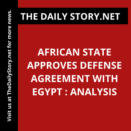 African State Approves Defense Agreement with Egypt : Analysis