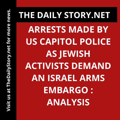 Arrests made by US Capitol Police as Jewish activists demand an Israel arms embargo : Analysis