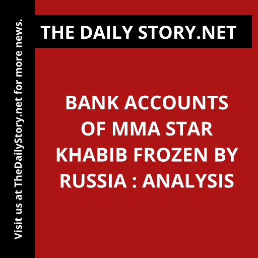 Bank Accounts of MMA Star Khabib Frozen by Russia : Analysis