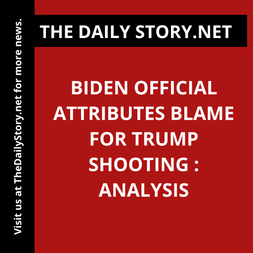 Biden Official Attributes Blame for Trump Shooting : Analysis