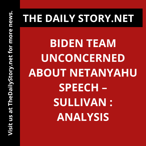 Biden team unconcerned about Netanyahu speech – Sullivan : Analysis