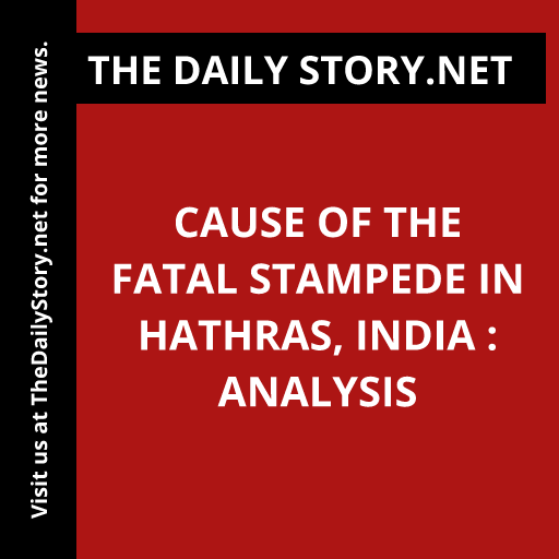 Cause of the Fatal Stampede in Hathras, India : Analysis