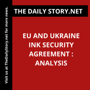 EU and Ukraine Ink Security Agreement : Analysis