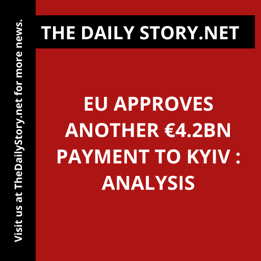 EU approves another €4.2bn payment to Kyiv : Analysis