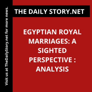 Egyptian Royal Marriages: A Sighted Perspective : Analysis