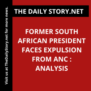 Former South African President Faces Expulsion from ANC : Analysis