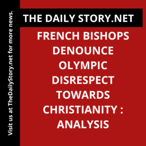 French bishops denounce Olympic disrespect towards Christianity : Analysis