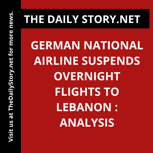 German national airline suspends overnight flights to Lebanon : Analysis