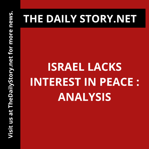 Israel lacks interest in peace : Analysis