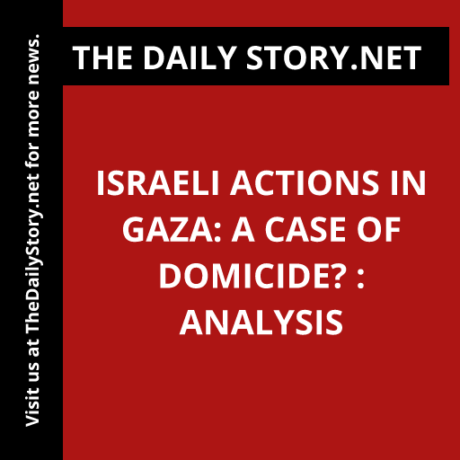 Israeli Actions in Gaza: A Case of Domicide? : Analysis