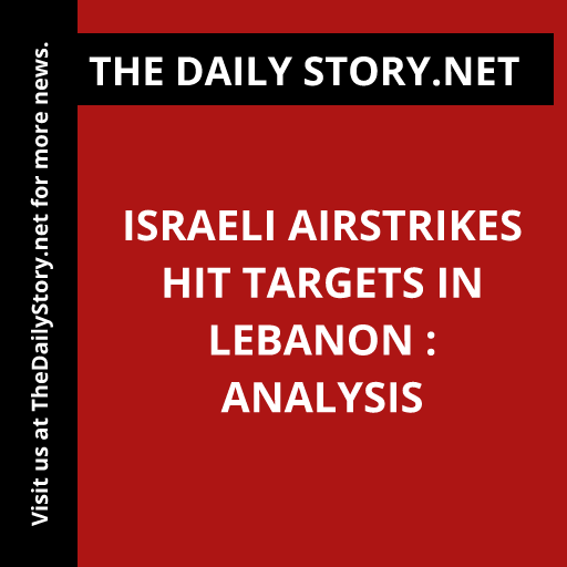 Israeli airstrikes hit targets in Lebanon : Analysis