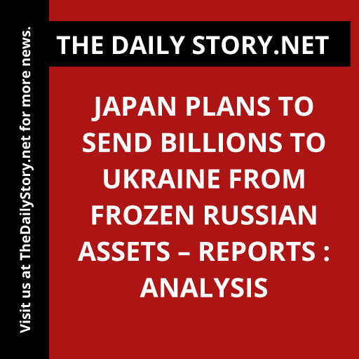 Japan plans to send billions to Ukraine from frozen Russian assets – reports : Analysis