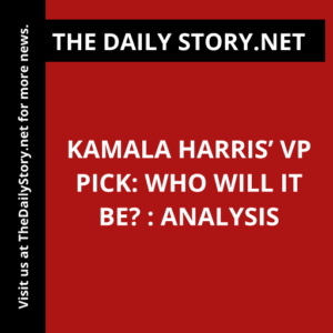 Kamala Harris’ VP pick: Who will it be? : Analysis