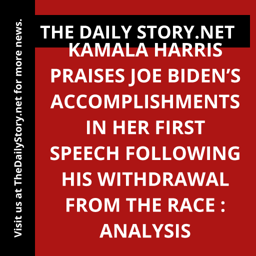 Kamala Harris praises Joe Biden’s accomplishments in her first speech following his withdrawal from the race : Analysis