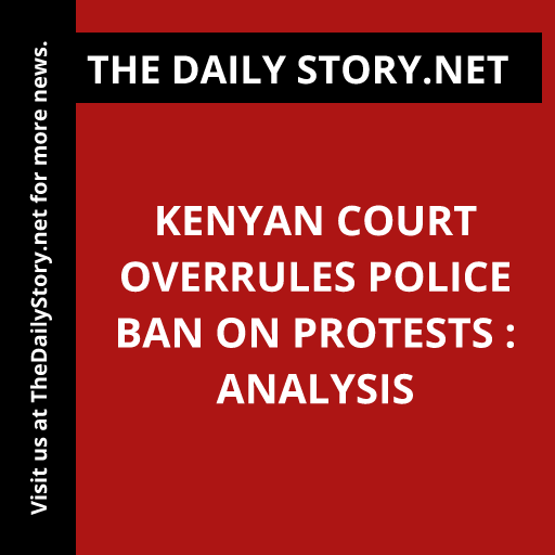 Kenyan court overrules police ban on protests : Analysis
