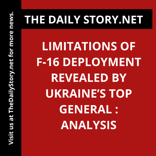 Limitations of F-16 Deployment Revealed by Ukraine’s Top General : Analysis