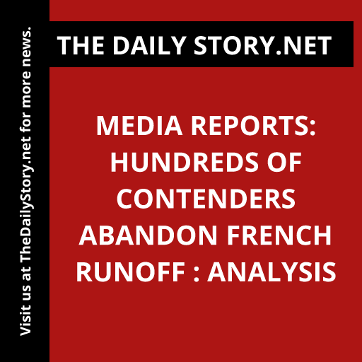 Media reports: Hundreds of contenders abandon French runoff : Analysis