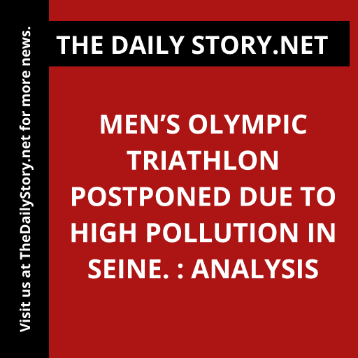 Men’s Olympic triathlon postponed due to high pollution in Seine. : Analysis
