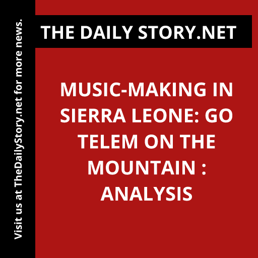 Music-making in Sierra Leone: Go Telem on the Mountain : Analysis