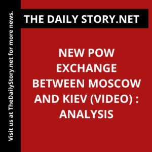 New POW Exchange between Moscow and Kiev (VIDEO) : Analysis
