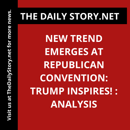 New Trend Emerges at Republican Convention: Trump Inspires! : Analysis