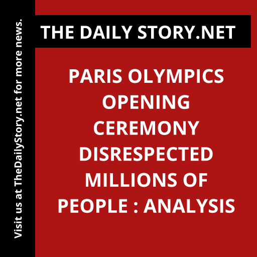 Paris Olympics Opening Ceremony Disrespected Millions of People : Analysis