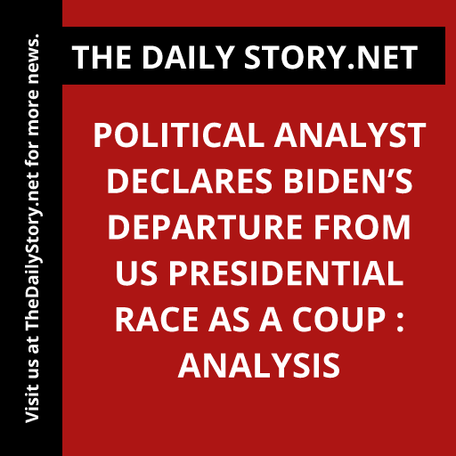 Political analyst declares Biden’s departure from US presidential race as a coup : Analysis